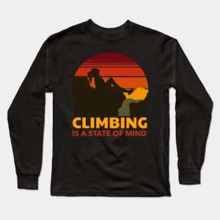Climbing Is A State Of Mind Mountain Rock Climbing Long Sleeve T-Shirt